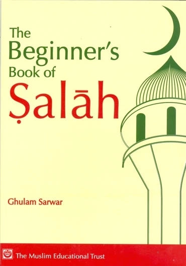 The Beginner's Book of Ṣalāh
Book by Ghulam Sarwar