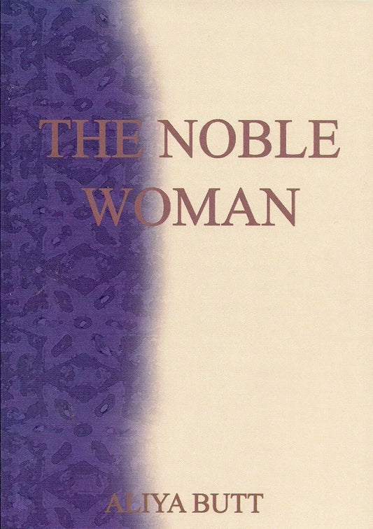 The Noble Woman by Aliya Butt