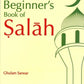 The Beginner's Book of Ṣalāh
Book by Ghulam Sarwar