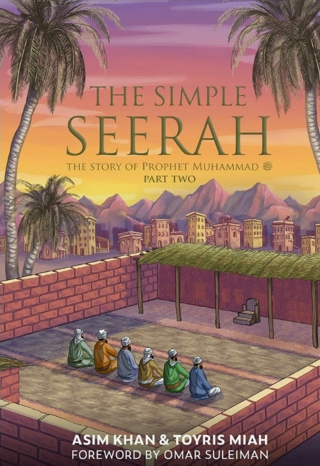 The Simple Seerah The Story Of Prophet Muhammad ﷺ Part-2