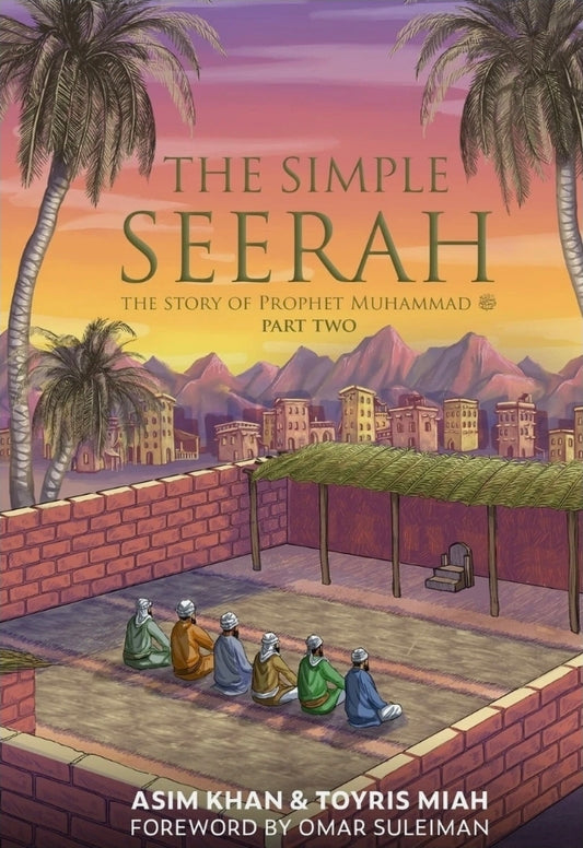The Simple Seerah The Story Of Prophet Muhammad ﷺ Part-2